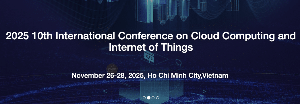 10th International Conference on Cloud Computing and Internet of Things